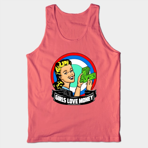 GIRLS LOVE MONEY Tank Top by theanomalius_merch